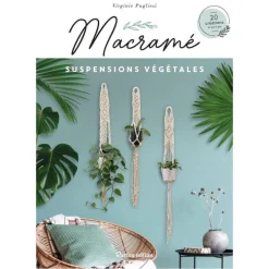 Le livre " Macramé suspensions végétales " aux Éditions Rustica