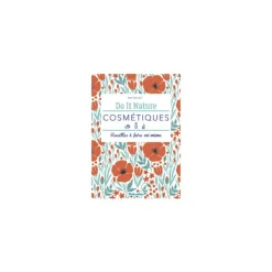 Livre Cosmétiques Recettes à faire soi-même aux Éditions Rustica - 80 pages