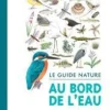 Livre "Le guide nature Au bord de l'eau" Éditions Salamandre