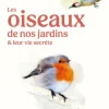 Livre Les oiseaux de nos jardins et leur vie secrète aux Éditions Ulmer - 127 pages